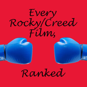 All 10 ‘Rocky’/ ‘Creed’ films, ranked from chump to champ