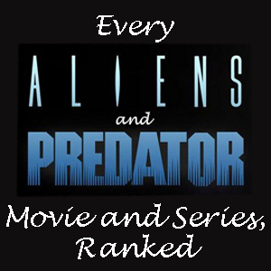 Aliens Predator movies TV ranked