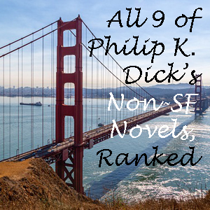 PKD Realist Novels Ranked